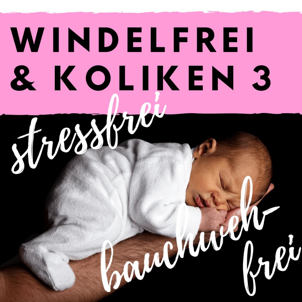 Ausscheidungskommunikation, Windelfrei, Koliken, Bauchweh, Baby, Kind, Familie, Erziehung, Windelfrei, artgerecht, bedürfnisorientiert, bindungsorientiert, Töpfchentraining, trocken werden, wickeln, Windeln